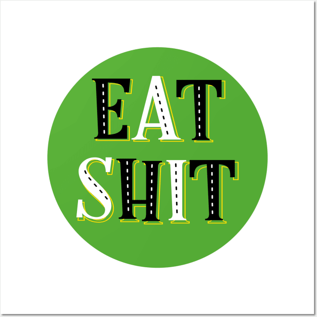 Eat Shit Badge playful retro design Wall Art by LittleBunnySunshine